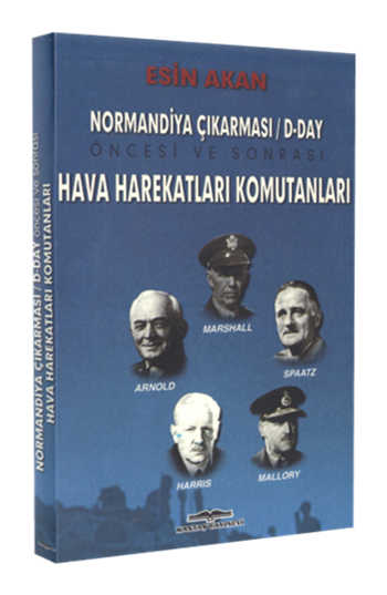 Normandiya Çıkarması / D-Day Öncesi ve Sonrası Hava Harekâtları Komutanları