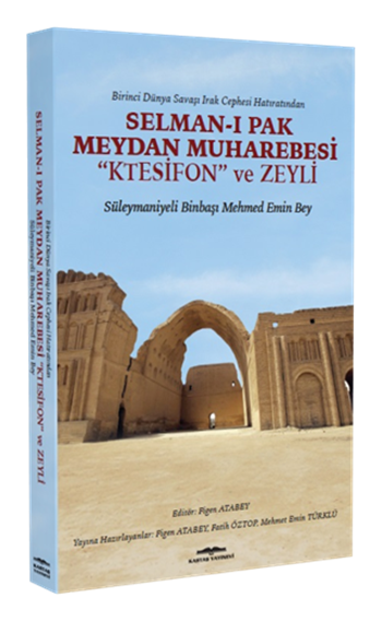 Selman-ı Pak Meydan Muharebesi ''Ktesifon'' ve Zeyli