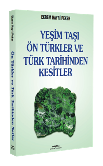 Yeşim Taşı Ön Türklerin ve Türk  Tarihinden Notlar