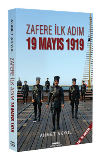 Zafere İlk Adım 19 Mayıs 1919