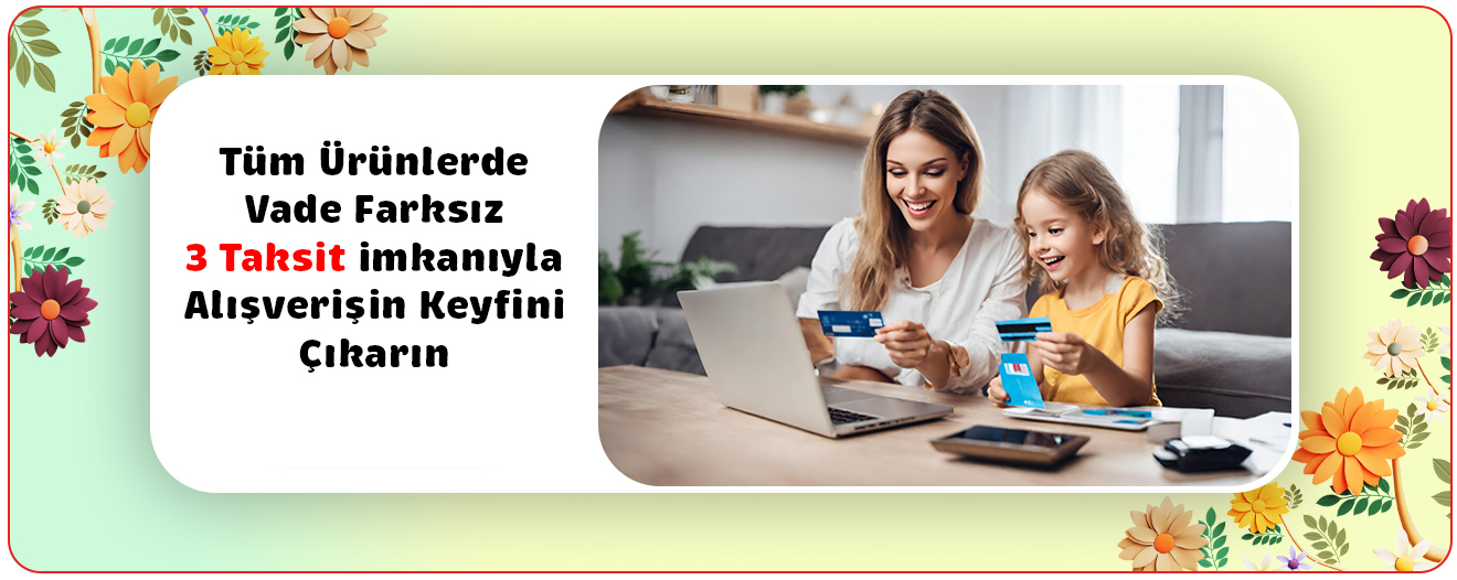 vade farksız 3 taksit imkanı