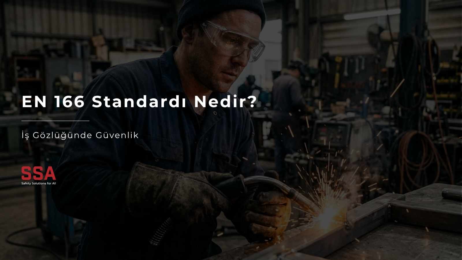 EN 166 Standardı Nedir? İş Gözlüğünde Güvenlik