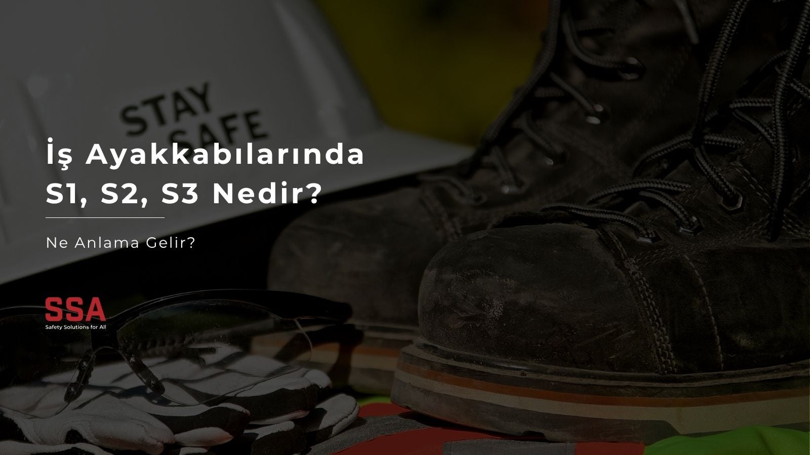 İş Ayakkabılarında S1, S2, S3 Nedir? Ne Anlama Gelir?