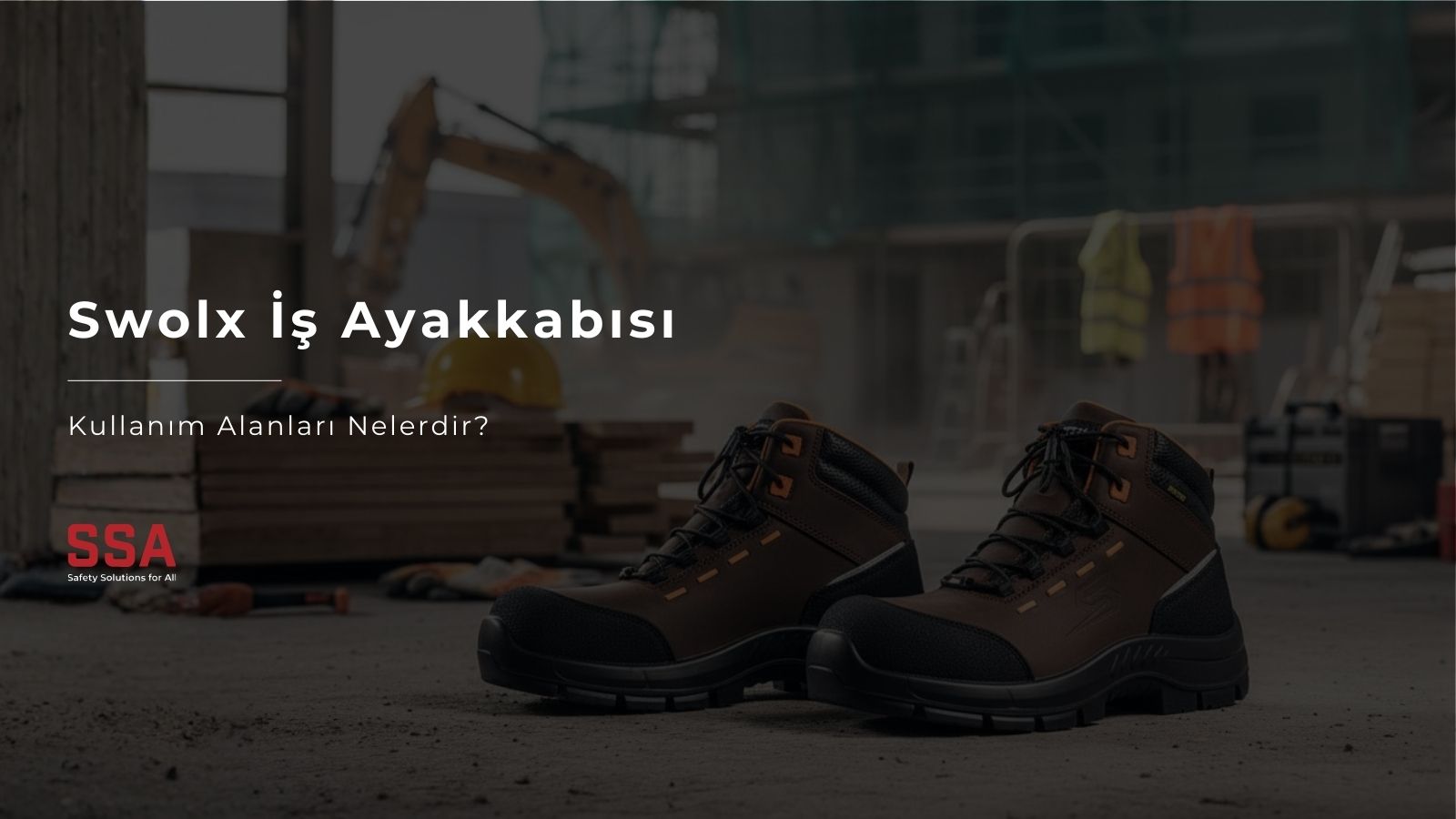 Swolx İş Ayakkabısı Kullanım Alanları Nelerdir?