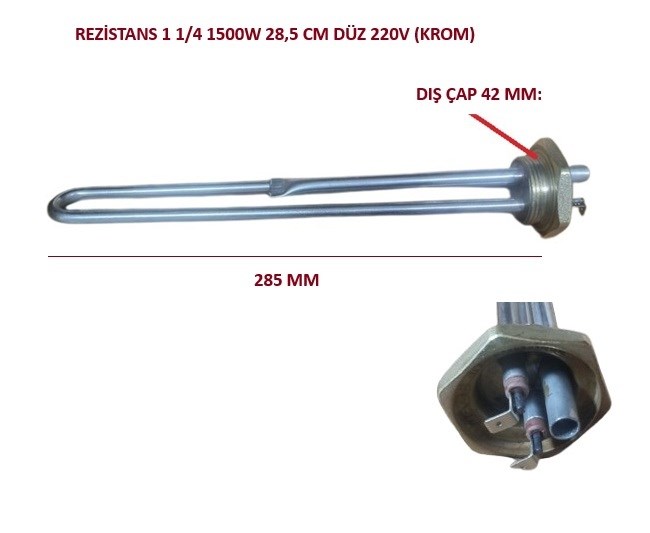REZİSTANS 1 1/4 1500W 28,5 CM DÜZ 220V (KROM)