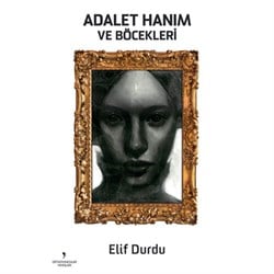 Adalet Hanım ve Böcekleri