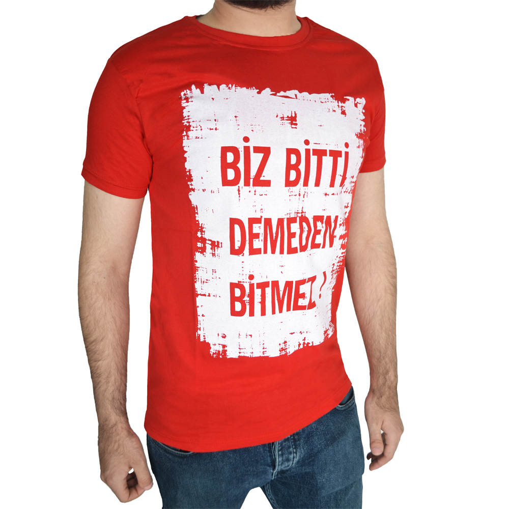 Biz Bitti Demeden Bitmez Yazılı Kısa Kollu Baskılı Tişört