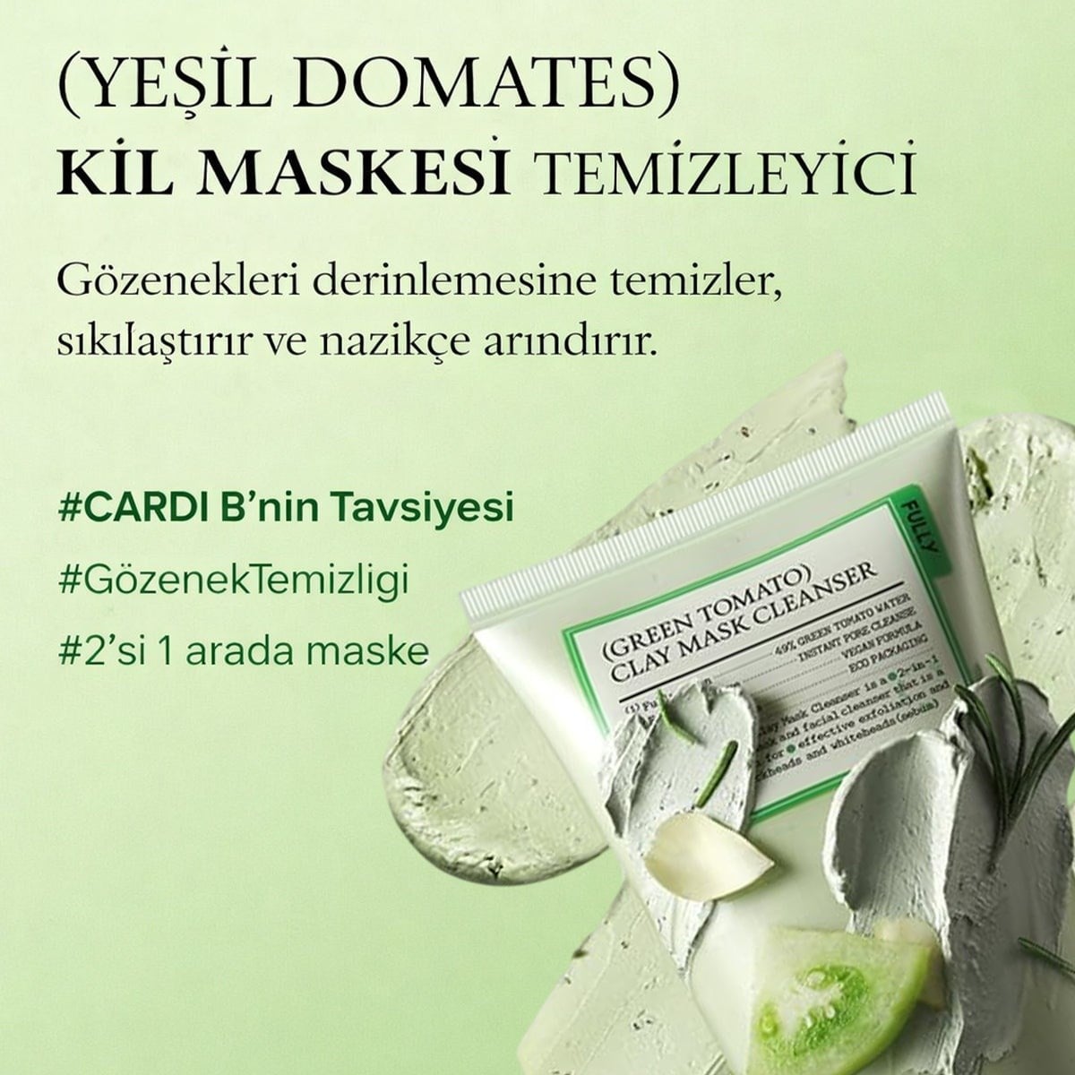 Fully Green Tomato Clay Mask Cleanser - Gözenek Arındırıcı Kil Temizleyici