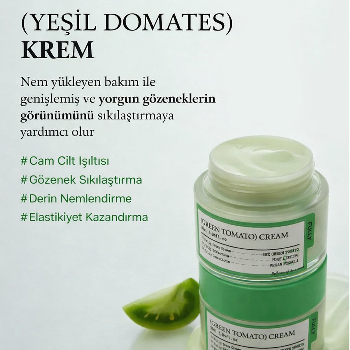Fully Green Tomato Cream - Gözenek Sıkılaştırıcı Nemlendirici Krem