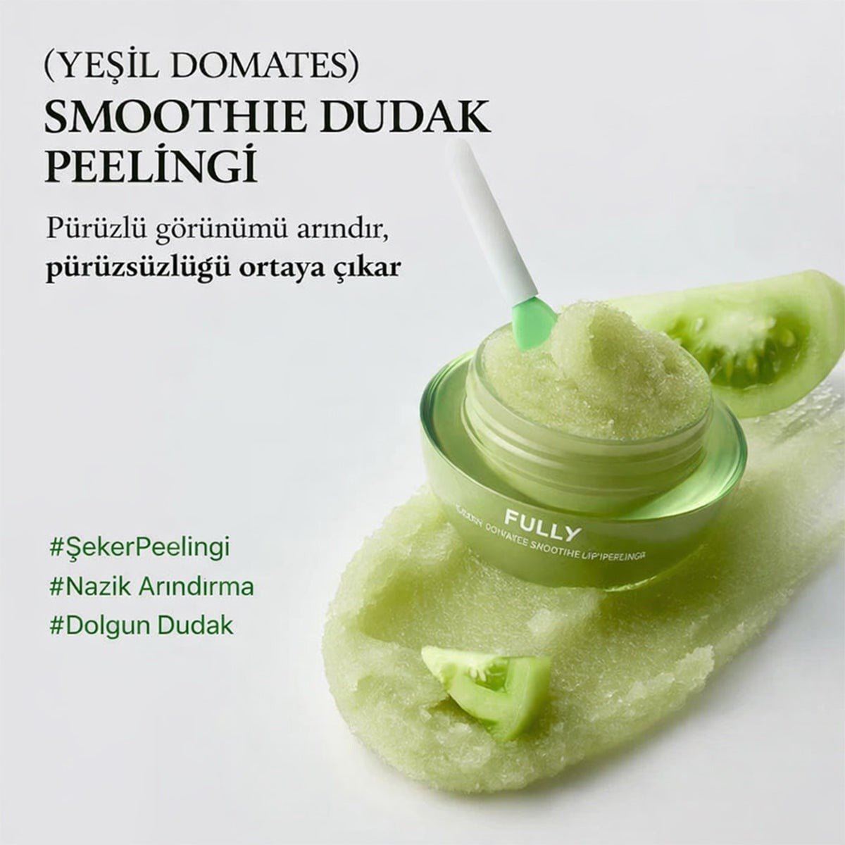 Fully Green Tomato Smoothie Lip Scrub - Şeker Bazlı Dudak Peelingi