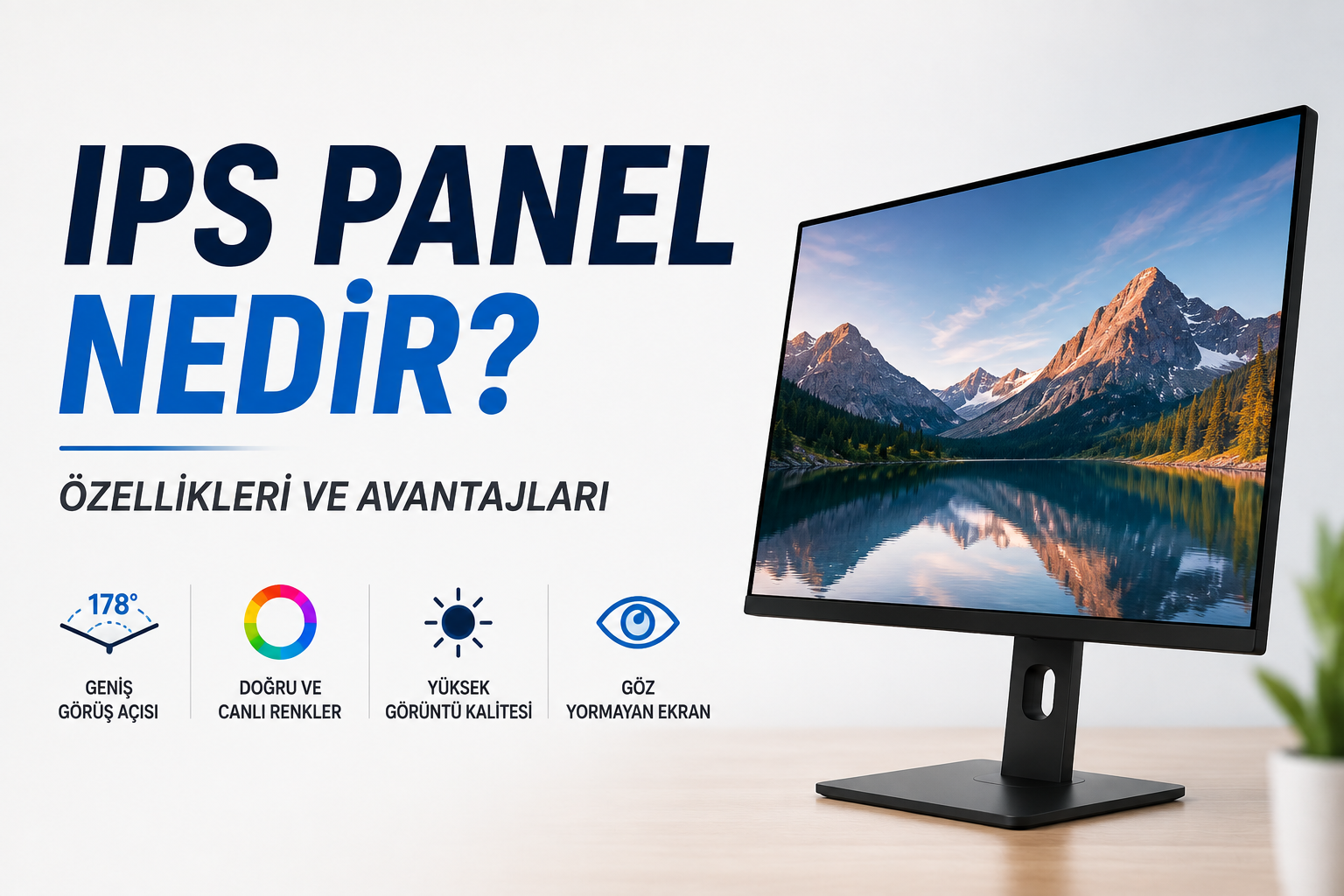IPS Panel Nedir? Özellikleri ve Avantajları