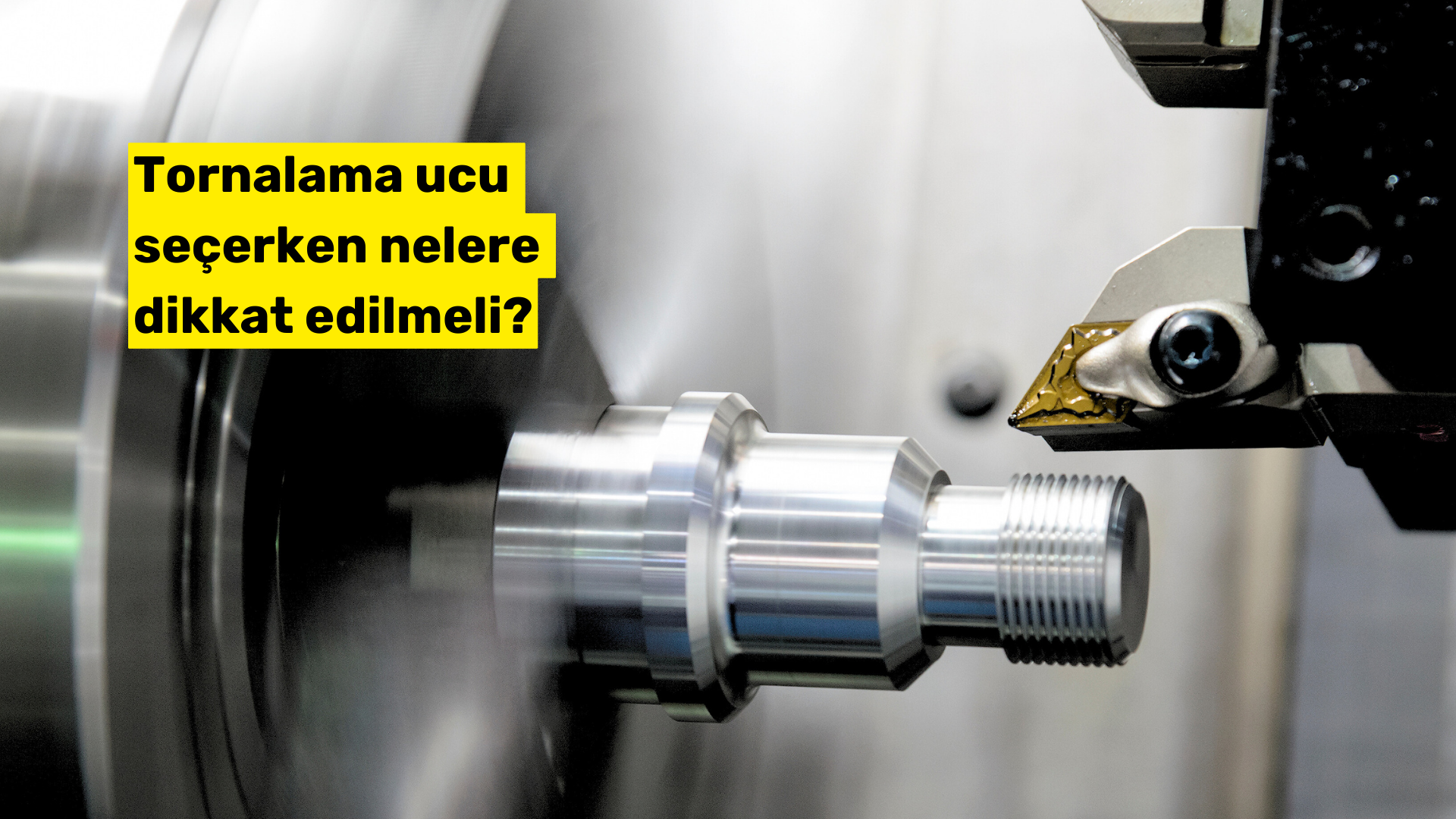 tornalama ucu seçimi