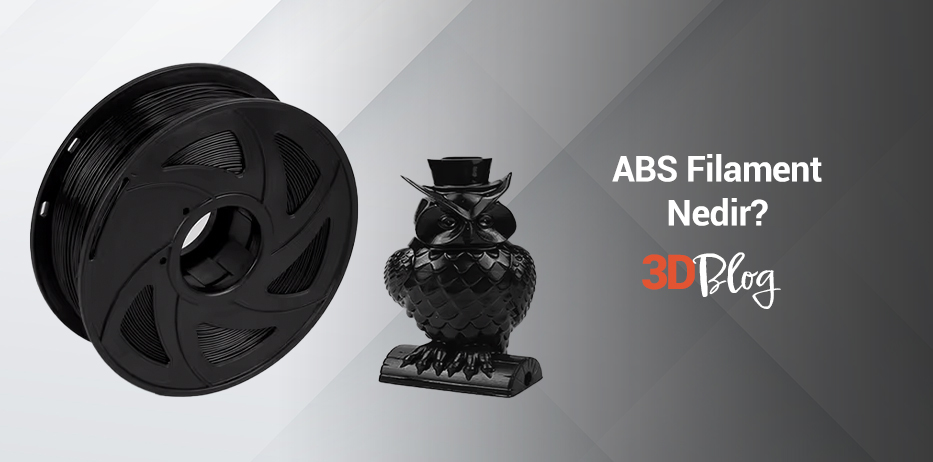 ABS Filament Nedir?