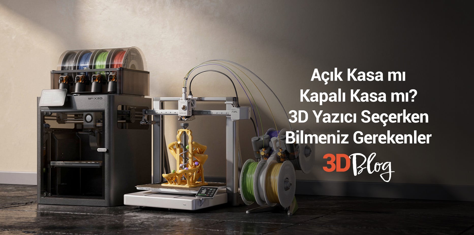Açık Kasa mı Kapalı Kasa mı? 3D Yazıcı Seçerken Bilmeniz Gerekenler