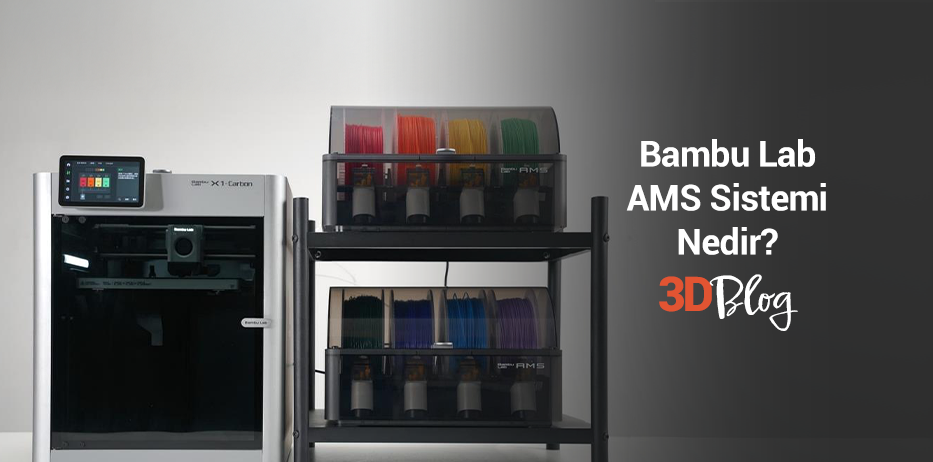 Bambu Lab AMS Sistemi Nedir? Çok Renkli Baskı Kimler İçin Gerekli?