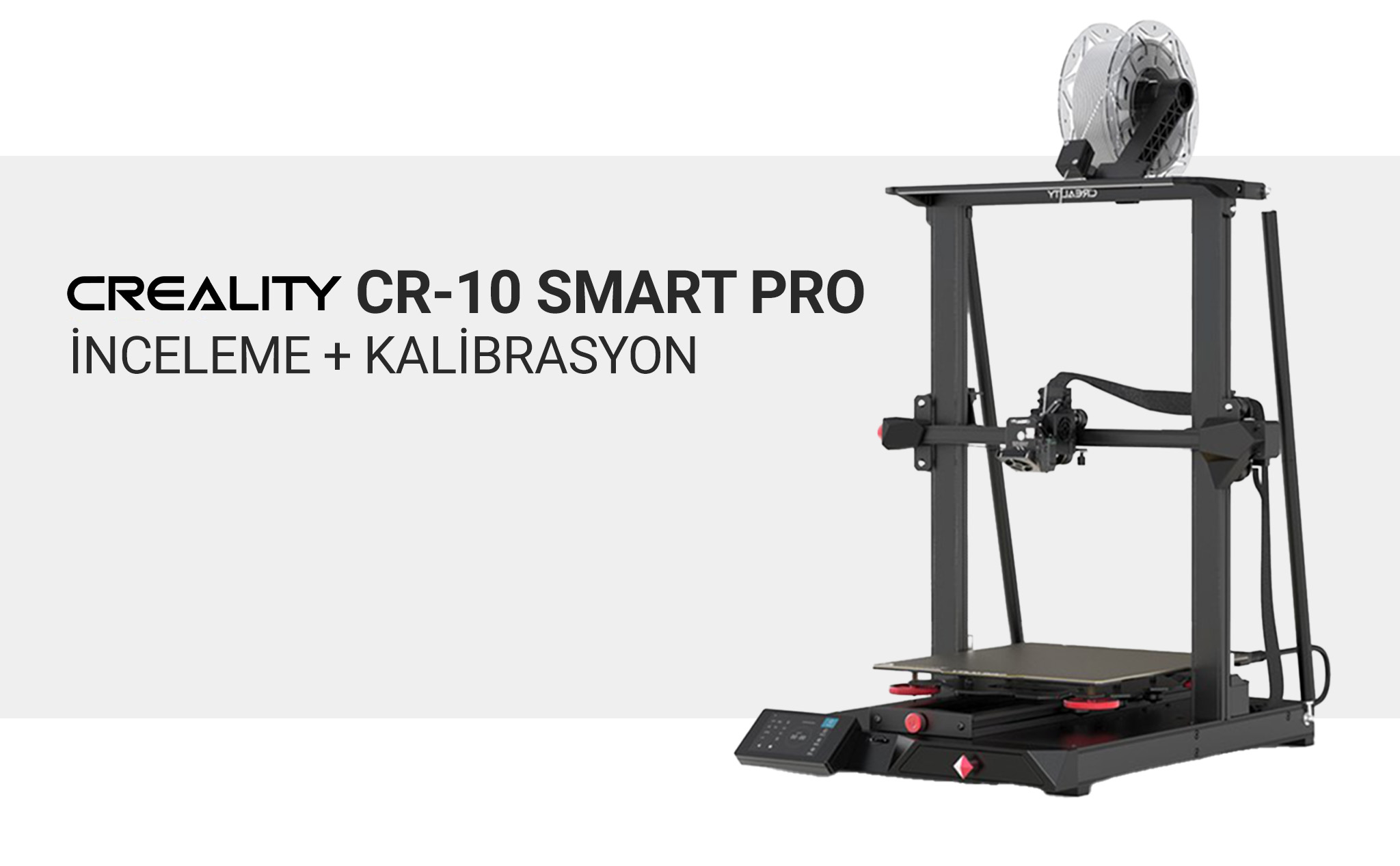 CREALITY CR-10 SMART PRO 3D YAZICI + KURULUM