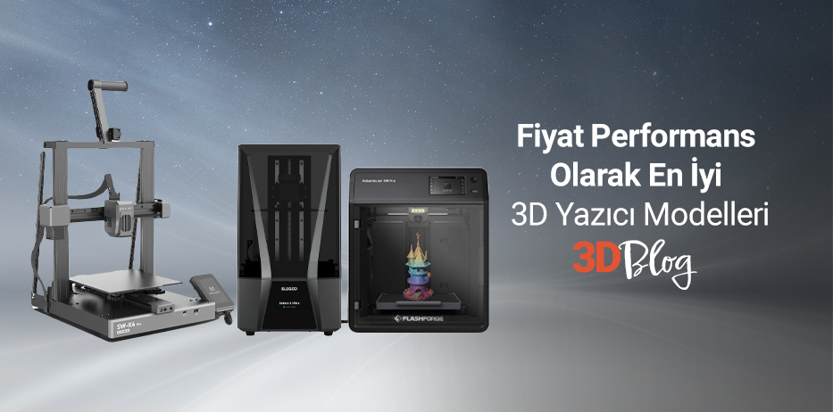 Fiyat Performans Olarak En İyi 3D Yazıcı Modelleri