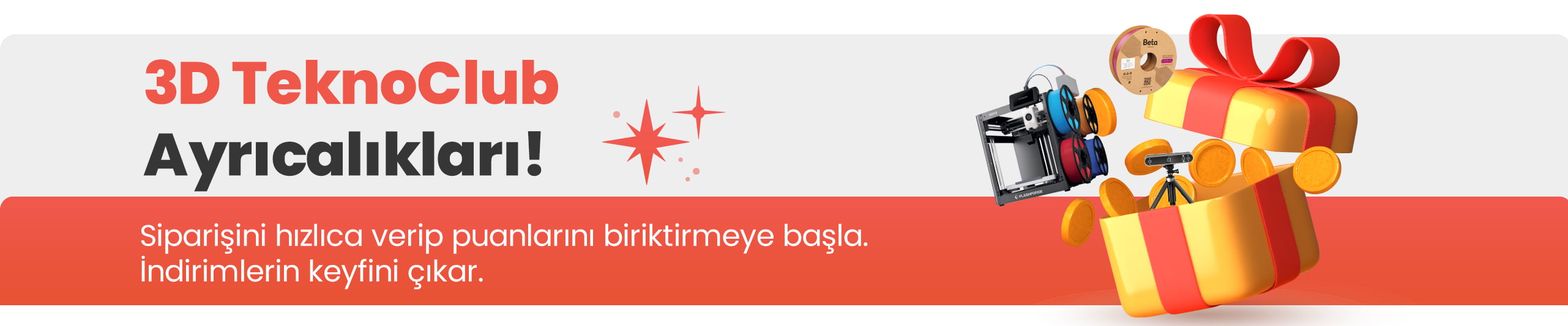 3D TeknoClub Ayrıcalıkları! Siparişini hızlıca verip puanlarını biriktirmeye başla İndirimlerin keyfini çıkar