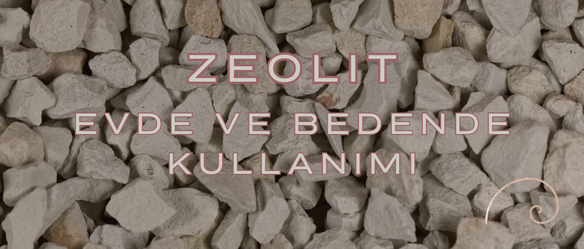 Zeoliti Nasıl Kullanıyorum?
