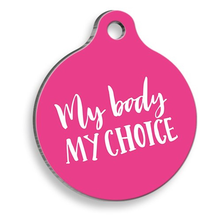 My Body Is My Decision, Round Shaped Cat And Dog Tag