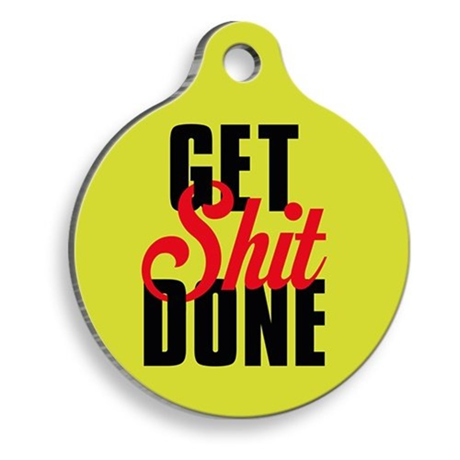 Get Shit Done Round Shaped Cat And Dog Tag