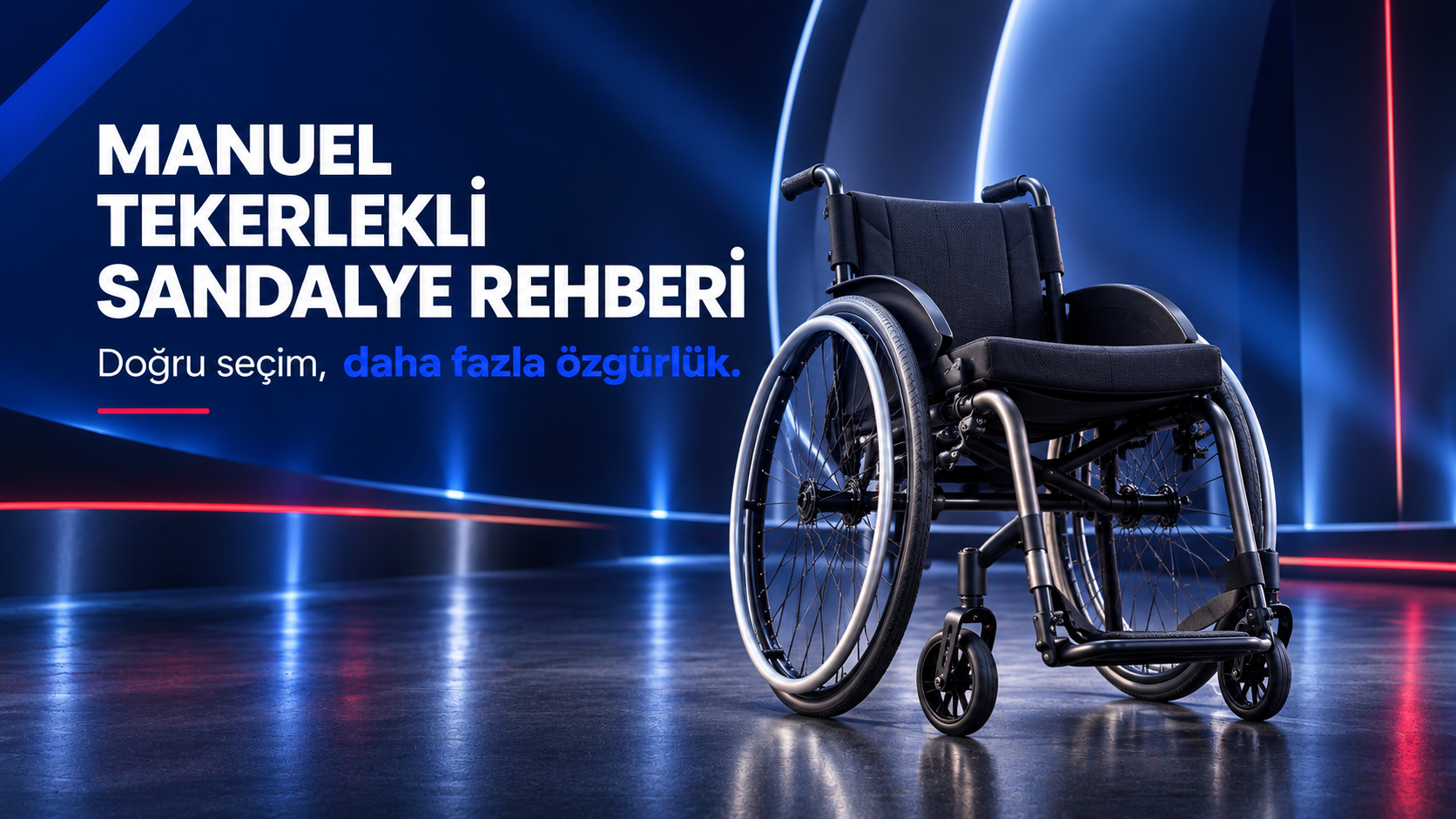 Manuel Tekerlekli Sandalye Rehberi: Modeller, Özellikler ve Doğru Seçim