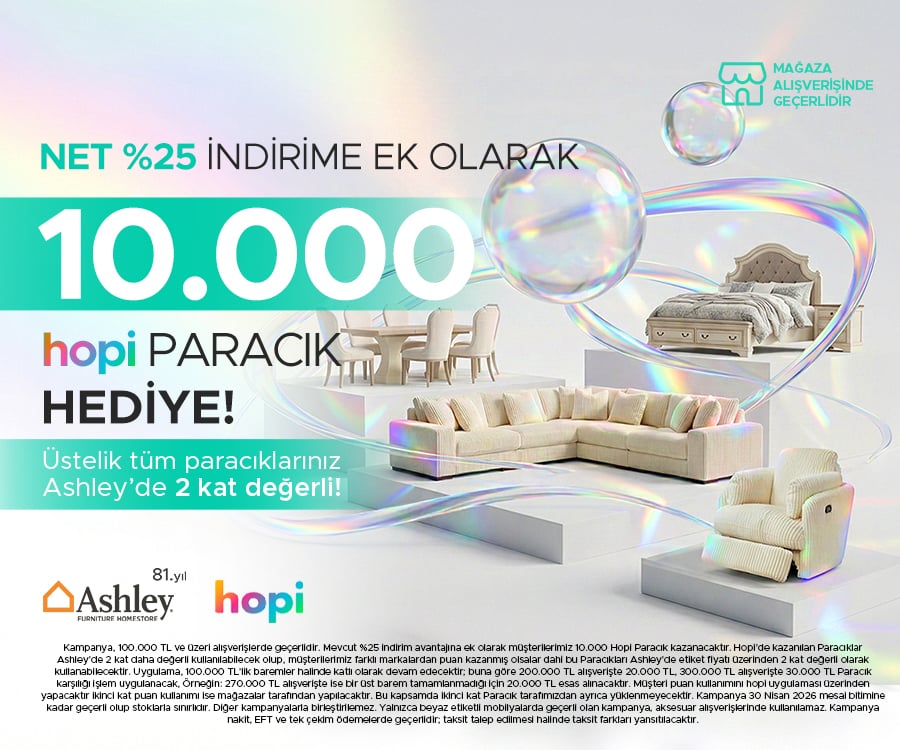 100.000 TL üstü alışverişlerde %25 İndirime ek 10.000 Hopi paracık hediye!