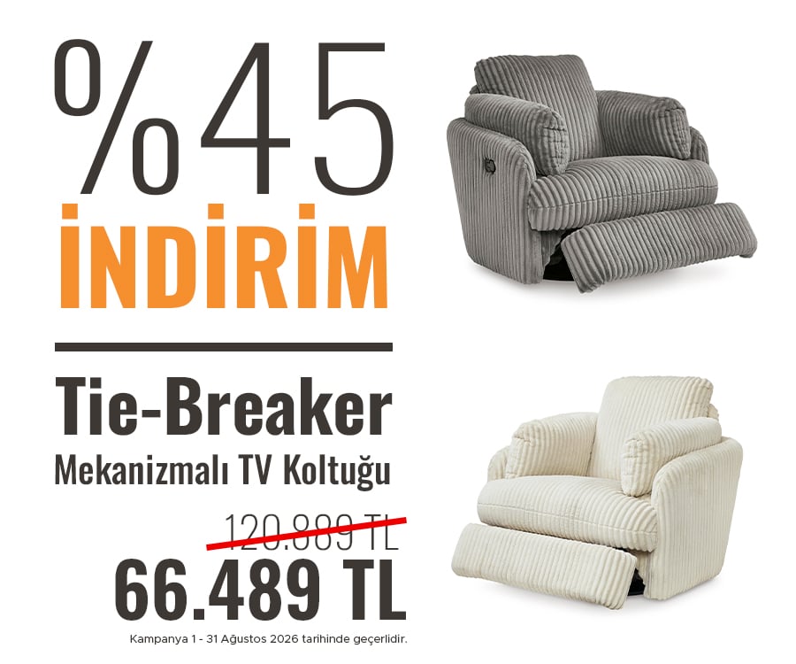 Tie-Breaker mekanizmalı TV koltuklarında %45 İndirim fırsatı!