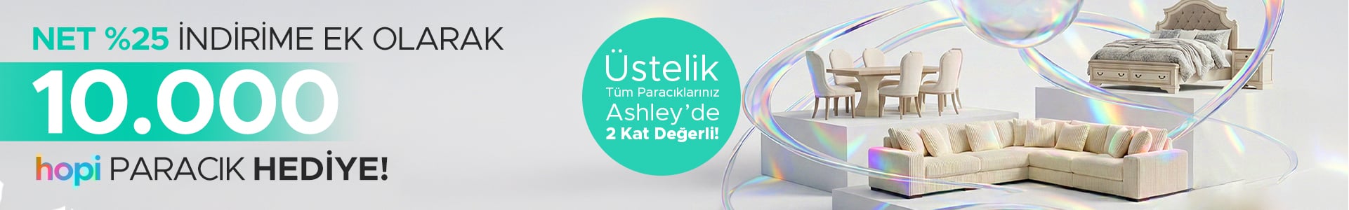 100.000 TL üstü alışverişlerde %25 İndirime ek 10.000 Hopi paracık hediye!