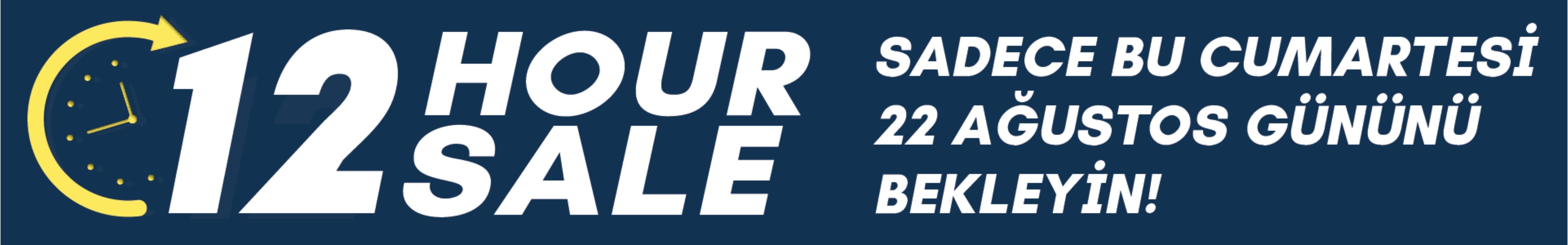 12 Hour Sale İndirimleri Başlıyor!