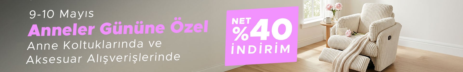 Anneler Gününe Özel %40 İndirim