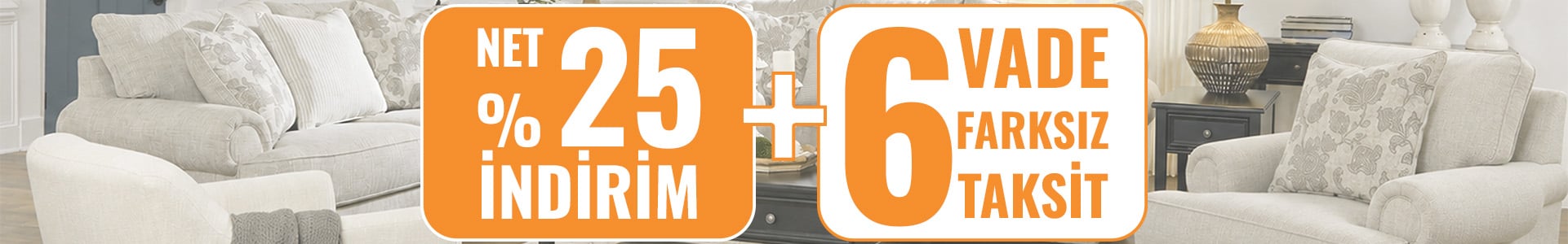 Net %25 İndirim + Vade Farksız 6 Taksit!