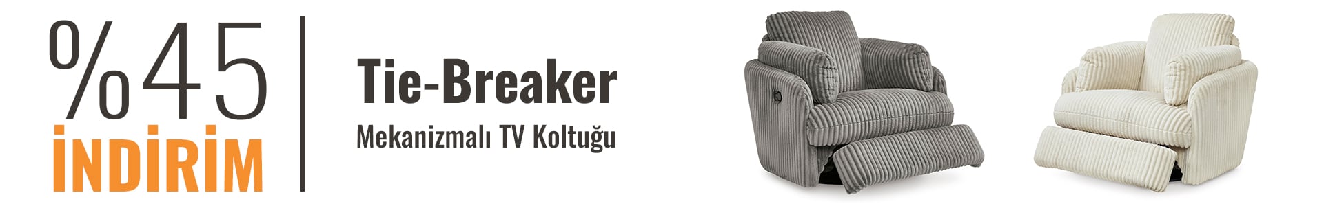 Tie-Breaker Mekanizmalı TV Koltuğunda %45 İndirim!