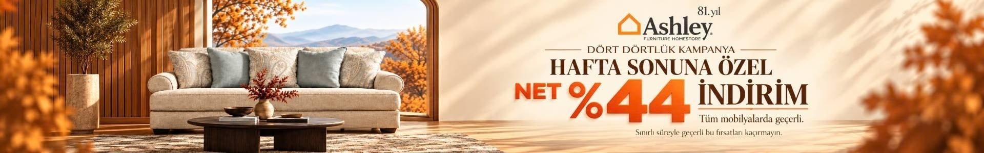 Tüm mobilyalarda net %44 indirim fırsatı!