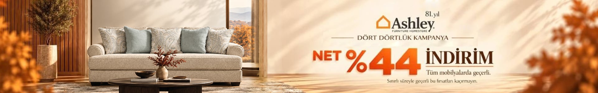 Tüm mobilyalarda net %44 indirim fırsatı!