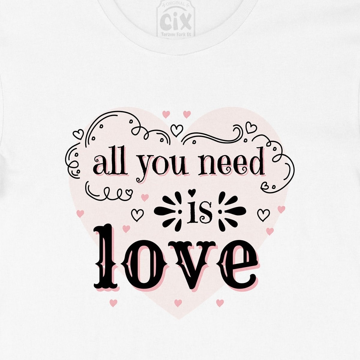 All You Need Is Love Tişört