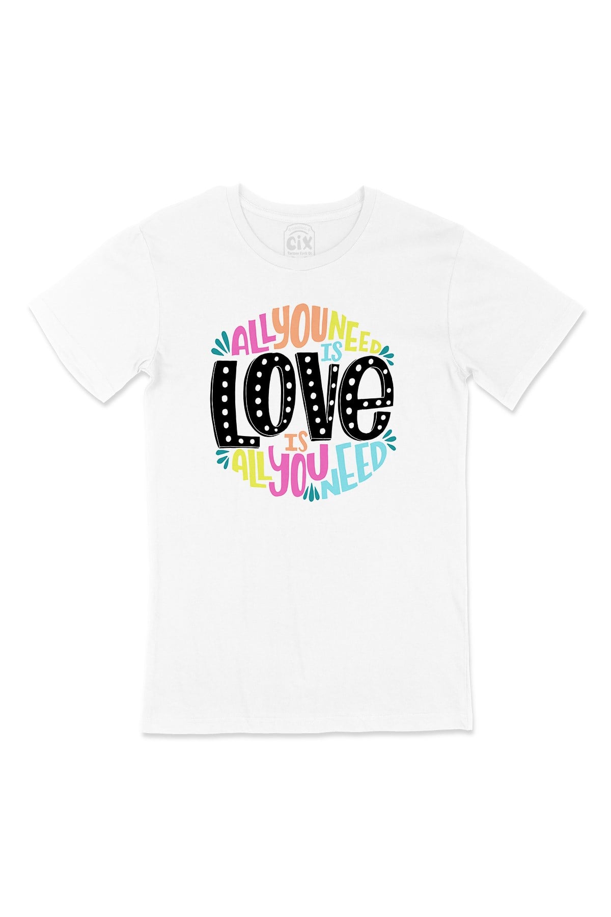 All You Need Love Tişört