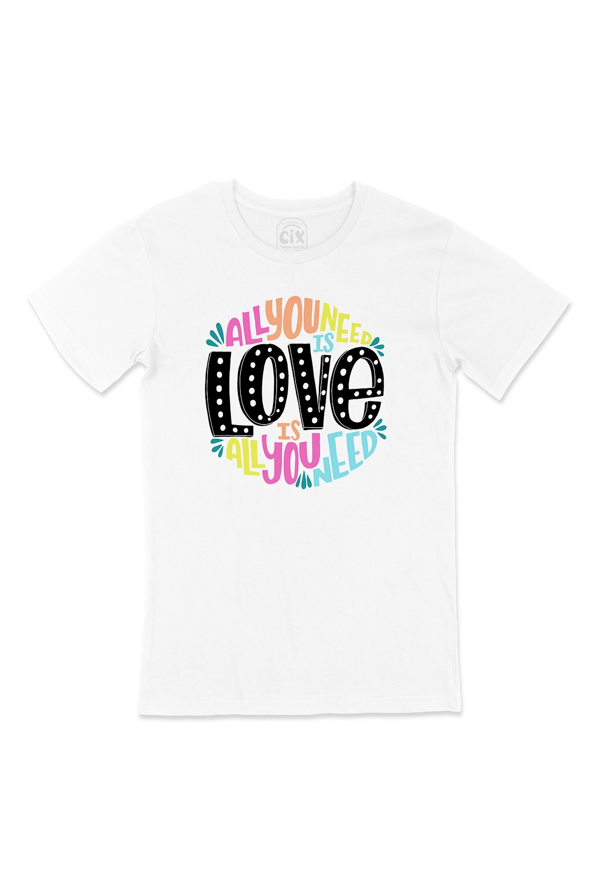 All You Need Love Tişört