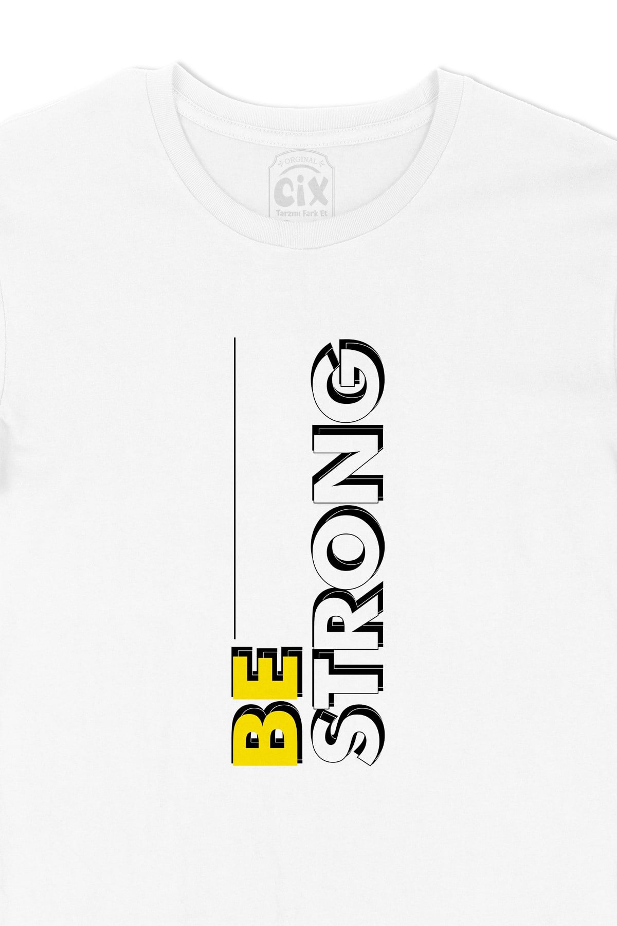 Be Strong Güçlü Ol Tişört