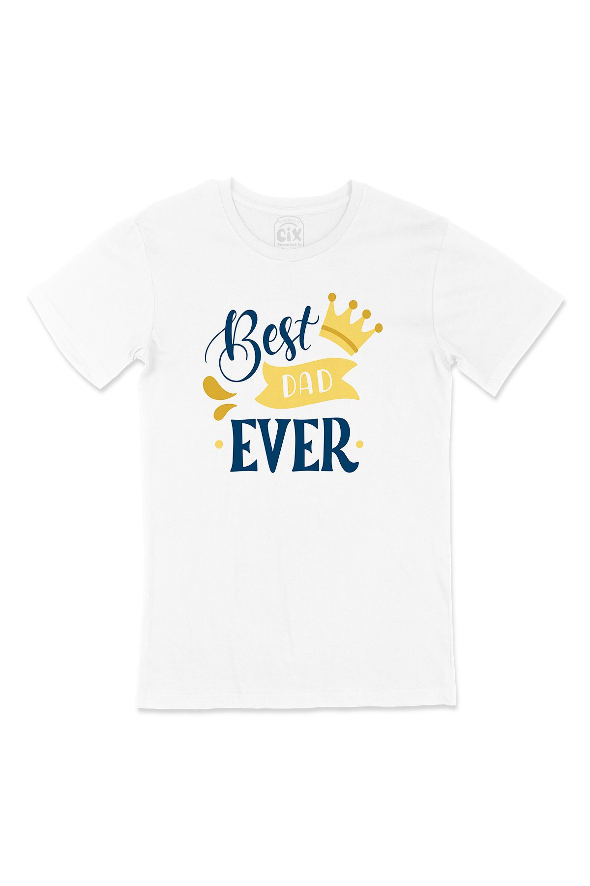 Best Dad Ever Tişört