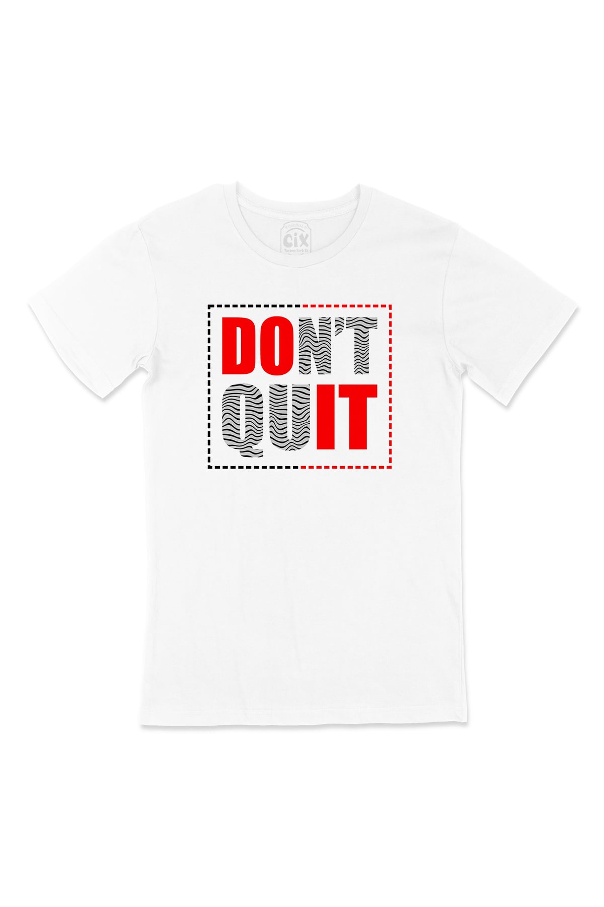 Dont Quit Tişört