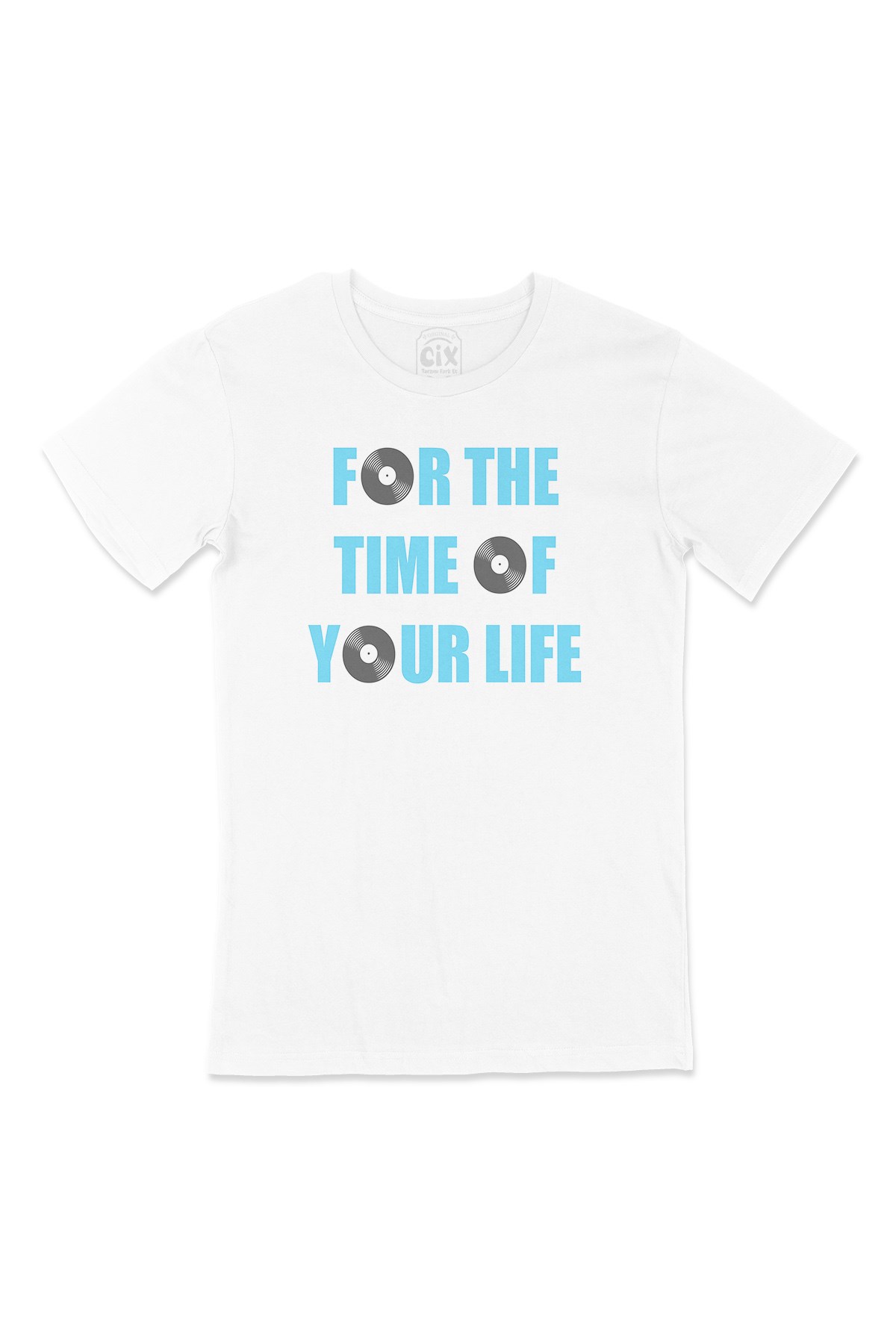 For The Time Of Your Life Tişört