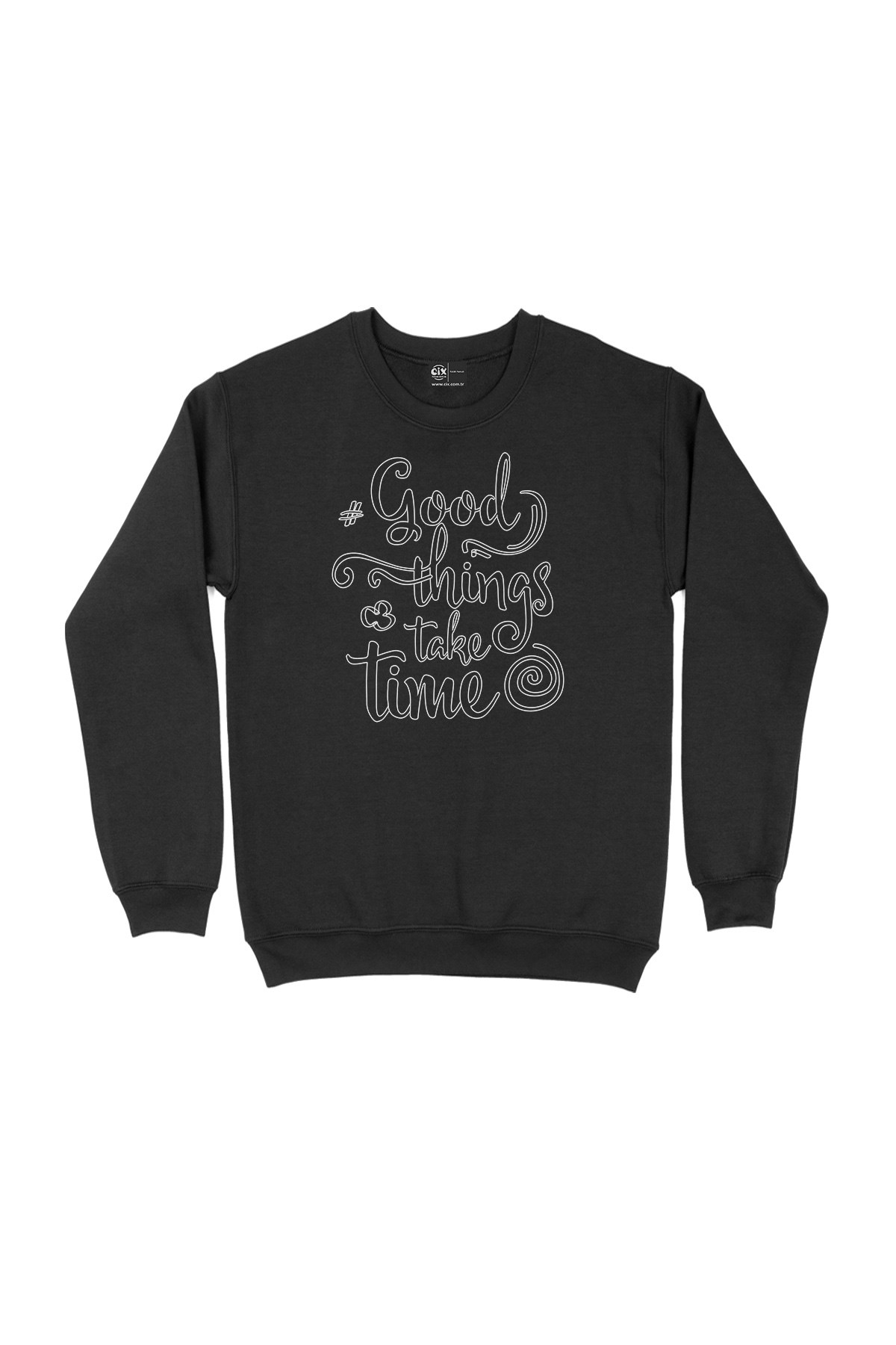 Good Things Take Time Siyah Sweatshirt