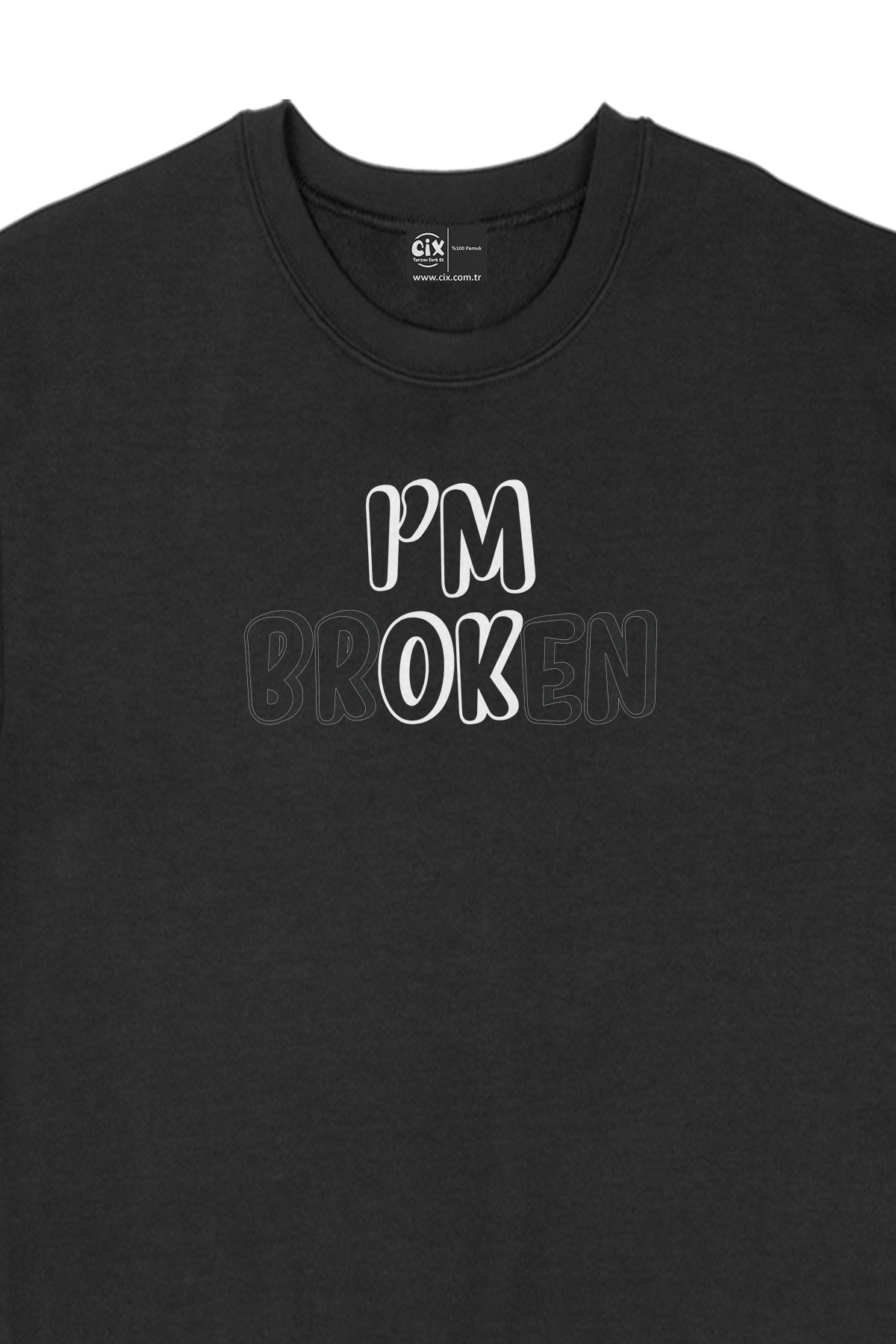 I am brOKen Siyah Sweatshirt