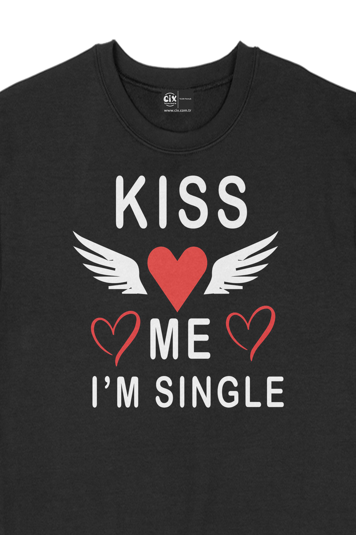 Kiss Me I am Single Siyah Sweatshirt
