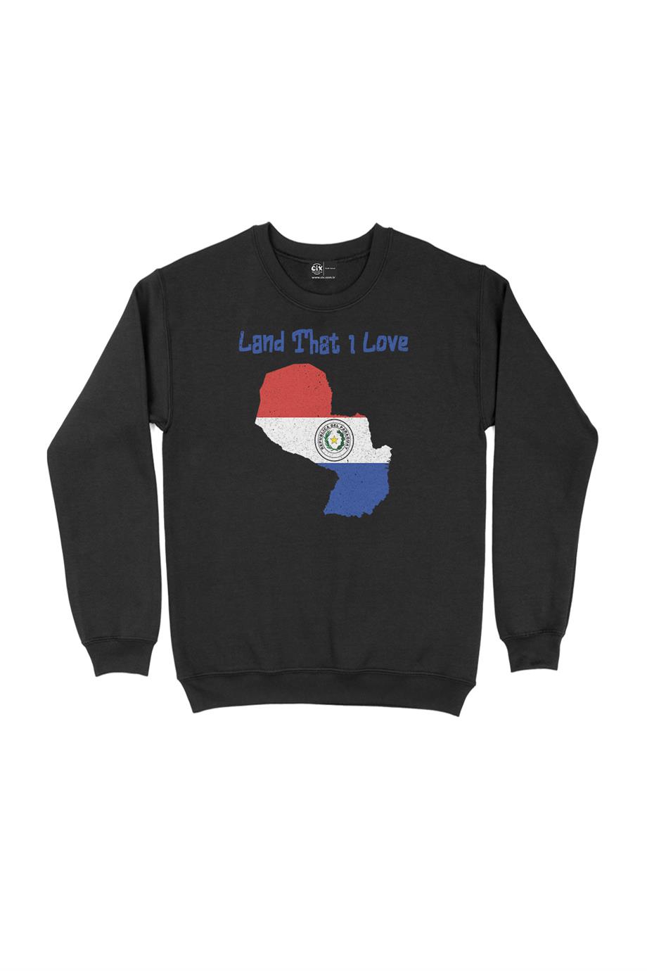 Land That I Love Paraguay Sweatshirt