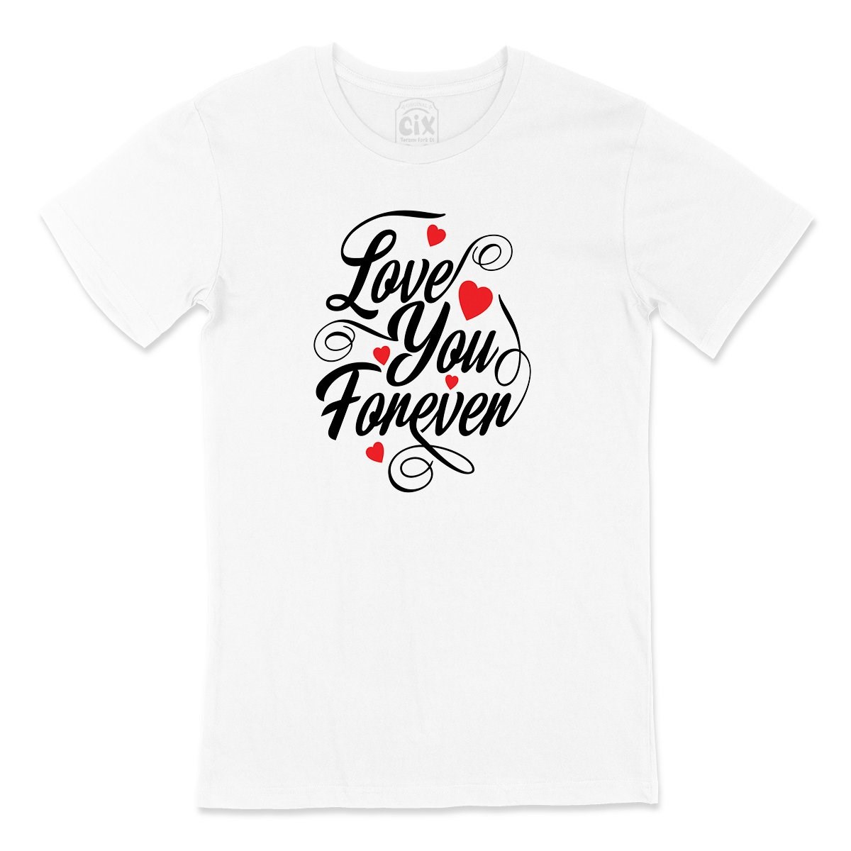 Love You Forever Tişört
