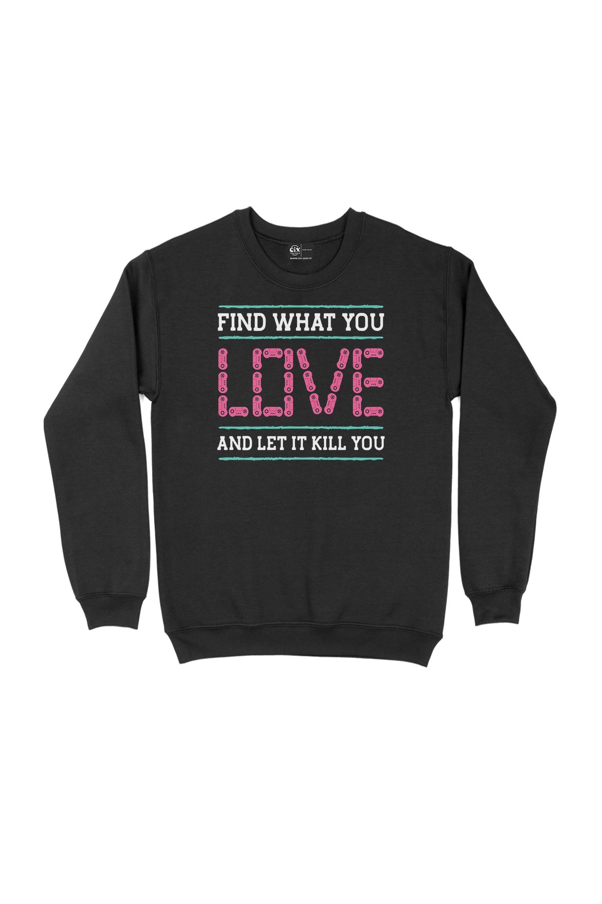 Pembe Find What You Love Siyah Sweatshirt