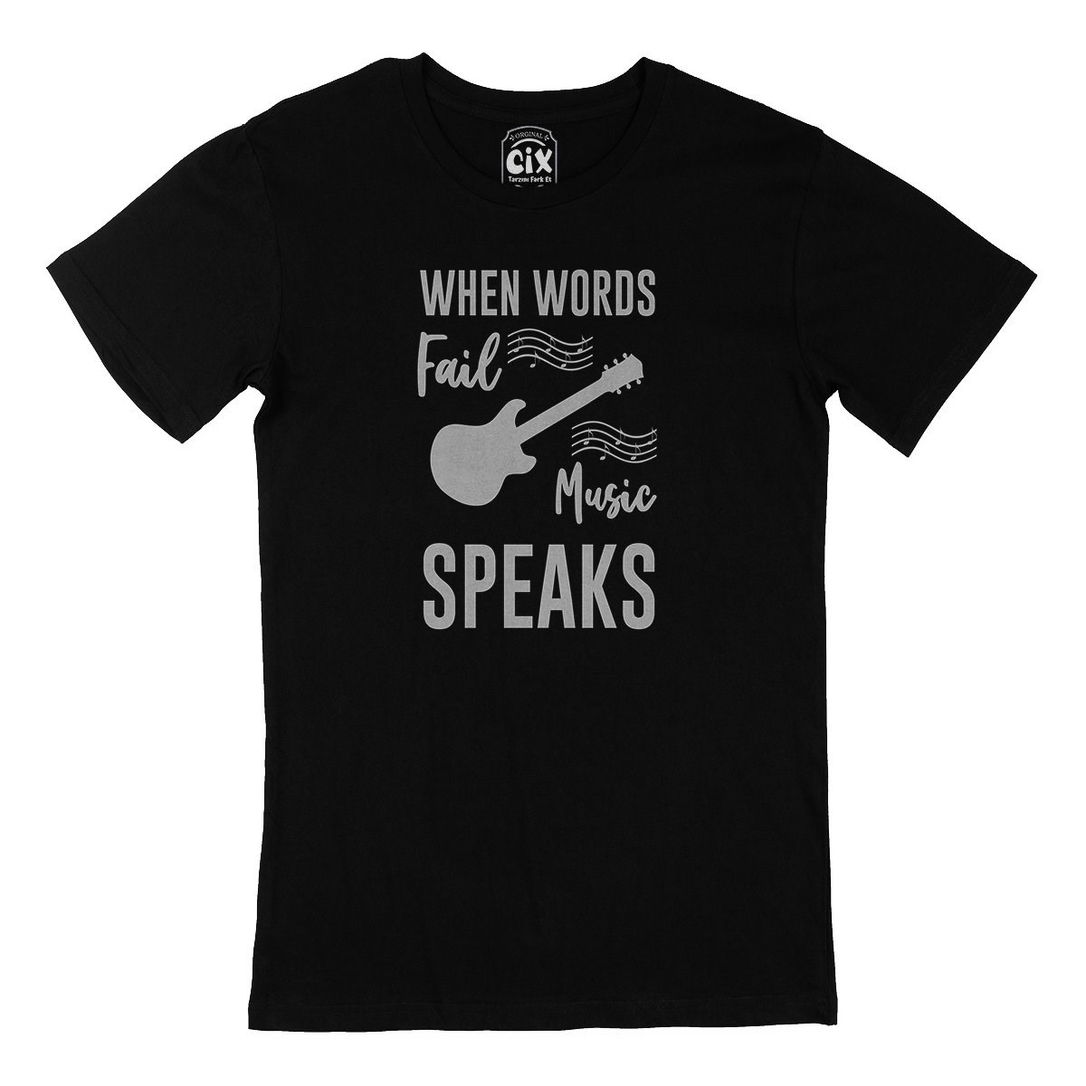 When Words Fail Music Speaks Siyah Tişört