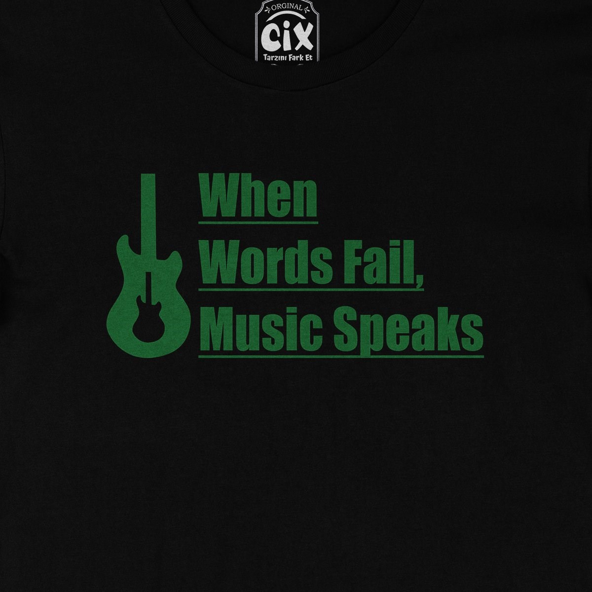 Words Fail Music Speaks Siyah Tişört